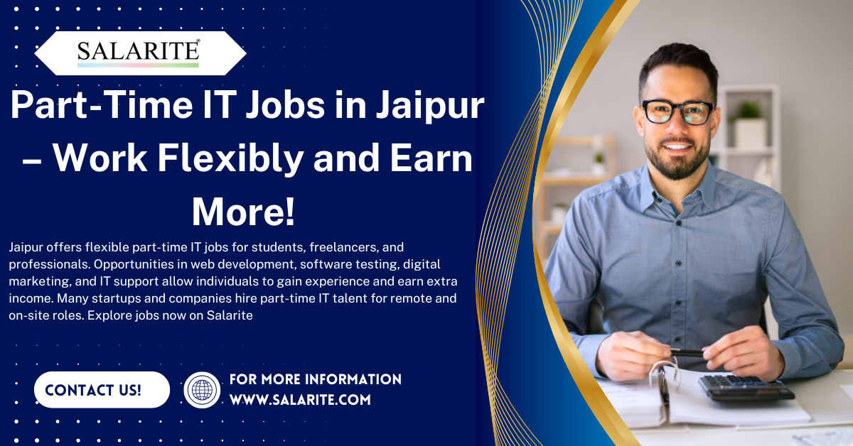 Part-Time IT Jobs in Jaipur – Work Flexibly and Earn More!